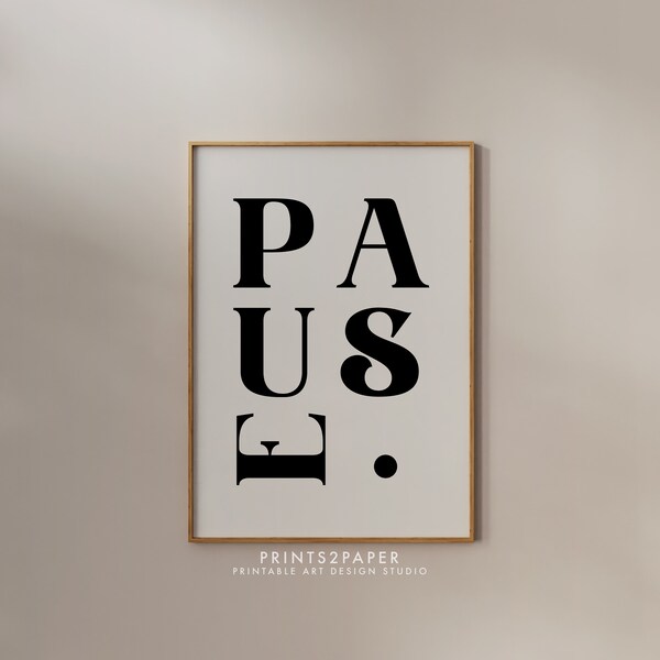 Pause Quote Print, Typography, Inspirational Quote, Poster Print, Minimalist Printable Wall Art, Home Decor, Printable Art, Relax Quote