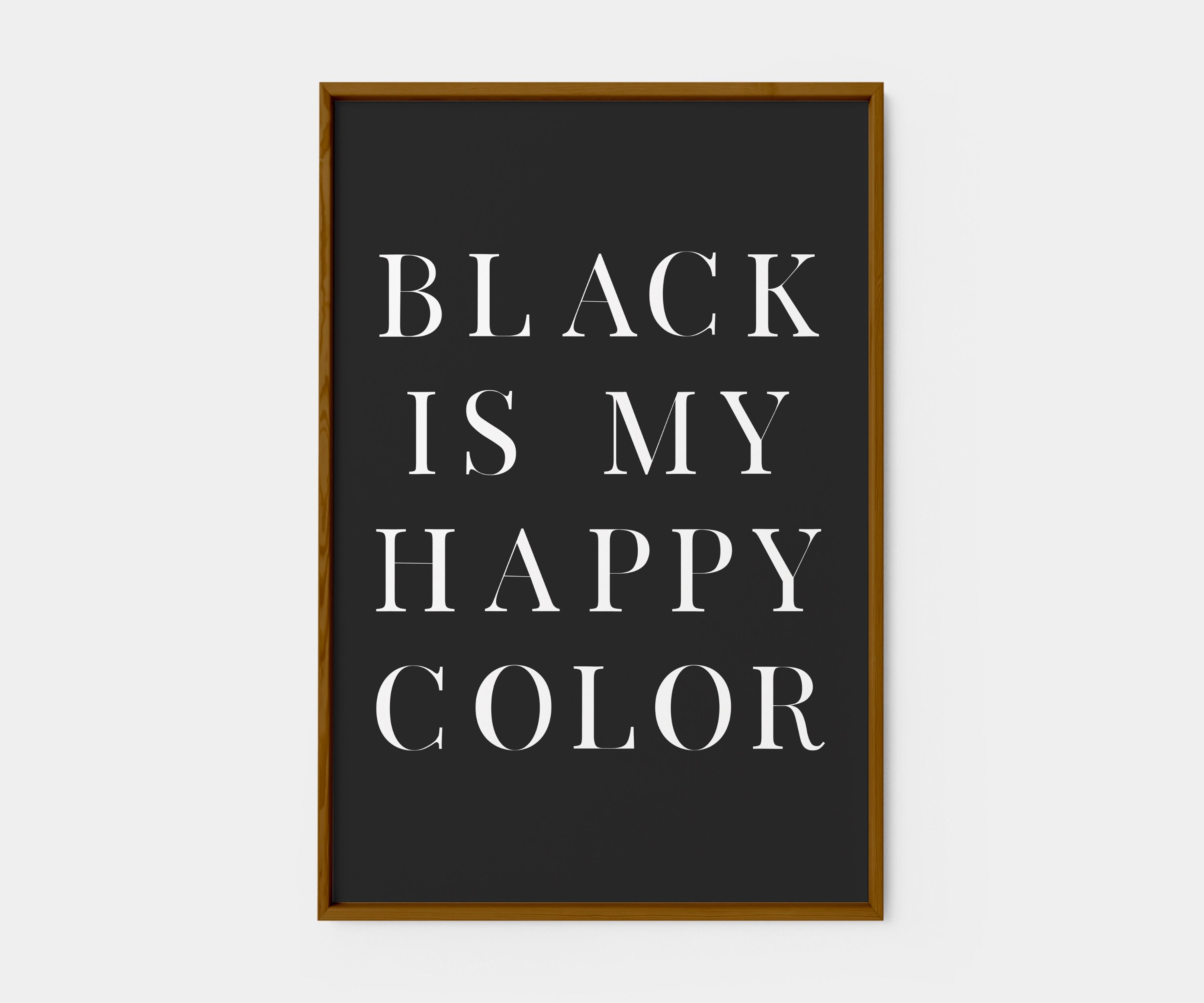 Black is My Happy Color Word Art Print Bedroom Wall Art Etsy