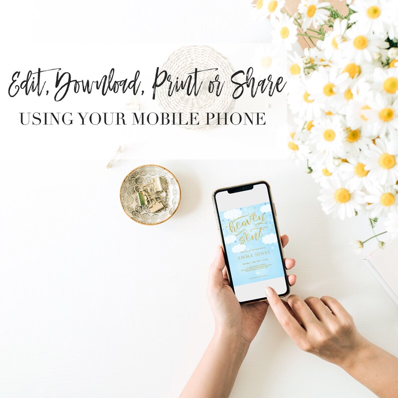 May include: A smartphone displays a digital invitation with the text "Heaven Sent" in gold script against a blue sky and cloud background. The phone is held by a person's hands. The image also includes the text "Edit, Download, Print or Share USING YOUR MOBILE PHONE."
