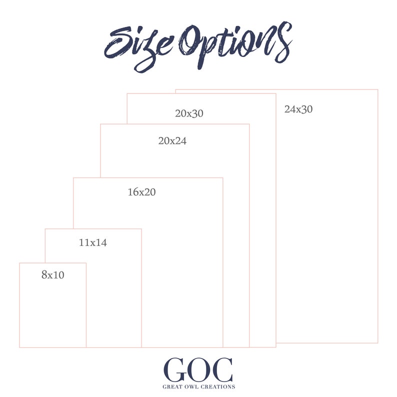 May include: A chart showing different size options for prints. The sizes are 8x10 inches, 11x14 inches, 16x20 inches, 20x24 inches, 20x30 inches, and 24x30 inches. The chart is labeled "Size Options" and has the logo "GOC GREAT OWL CREATIONS" at the bottom.