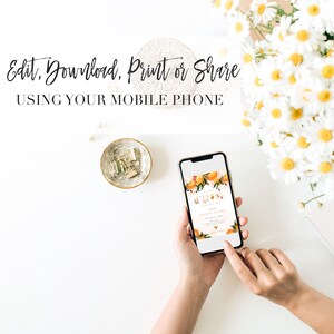 May include: A hand holds a smartphone displaying a digital invitation with a floral design and the text "Citrus in the Air" and "Bridal Shower". The text "Edit, Download, Print or Share using your mobile phone" is written above the phone.