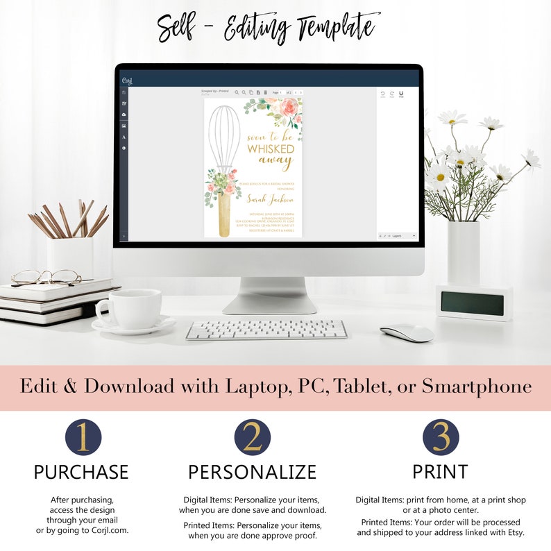 May include: A computer screen displaying a printable invitation template for a bridal shower. The invitation features a whisk with floral accents and the text "Soon to be whisked away". The text "Edit & Download with Laptop, PC, Tablet, or Smartphone" is displayed below the computer screen. Three numbered steps are listed below the text: 1. Purchase, 2. Personalize, and 3. Print.