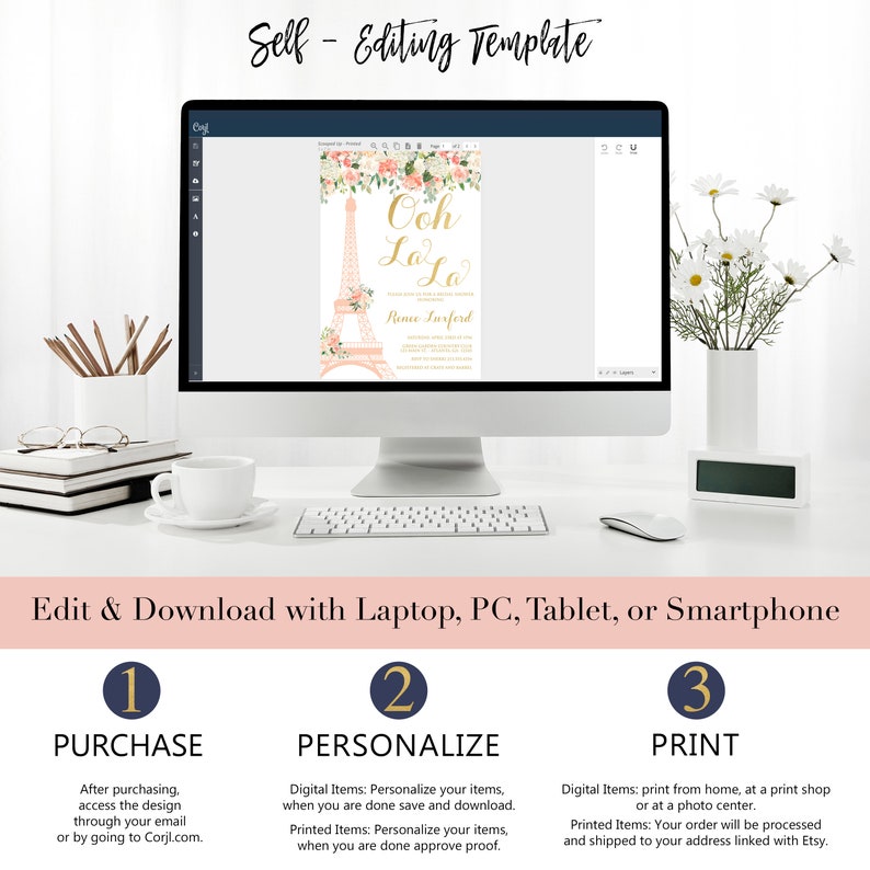 May include: A computer screen displaying a pink and gold Eiffel Tower themed invitation with the text "Ooh La La" and "Renee Lurferd". The screen is on a white desk with a cup of coffee, a keyboard, and a mouse. The text below the screen reads "Edit & Download with Laptop, PC, Tablet, or Smartphone". Below that are three steps: "1. Purchase", "2. Personalize", and "3. Print".