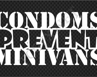 Condoms Prevent Minivans 8.0" x 4.0" - Decal (car, truck, laptop, etc)
