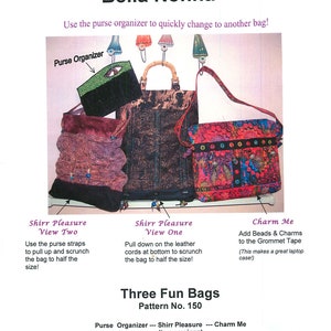 May include: Three different fabric bags with instructions for making them. The bags are a purse organizer, a shirr pleasure bag, and a charm me bag. The instructions include how to make the bags smaller by pulling on the straps or cords.