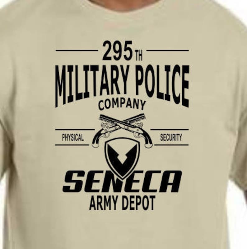 Seneca Army Depot 295 Th Military Police Company T Shirts - 