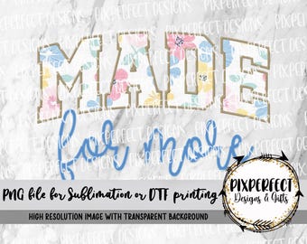 Made For More PNG, Floral, Embroidered Look, Sublimation/DTF Design (Digital Download)