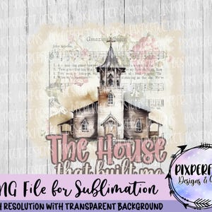 May include: A watercolor illustration of a church with the text "The House That Built Me" in pink lettering. The church is surrounded by flowers and music notes. The background is a white woodgrain texture.