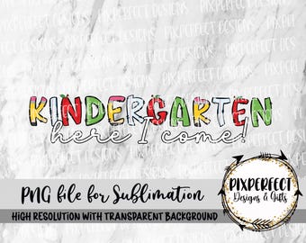 Kindergarten Here I Come PNG: Sublimation/DTF T-Shirt Design (Digital Download