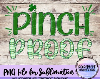 Pinch Proof PNG, Sublimation Design, St. Patrick's Day, St. Paddy, Sublimation, Green, Shamrocks, Digital Download