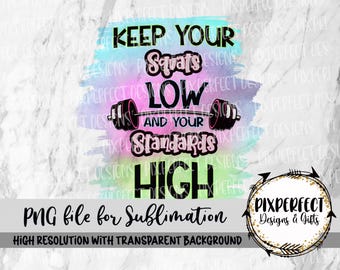 Squats Low Standards High PNG: Gym Humor Design (Digital Download