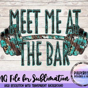 Meet Me At The Bar PNG, Workout, Sublimation, DTF, Fitness, Cross Fit, Crossfit, Gym, Tshirt Design, Instant Download