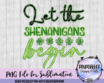 Lassen Sie die Shenanigans beginnen, St. Patrick's Day PNG, Sublimationsdesign, St. Patrick's Day, Shamrocks, St. Paddy, digitaler Download