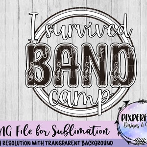 I Survived Band Camp PNG: Music Sublimation Design (Digital Download)