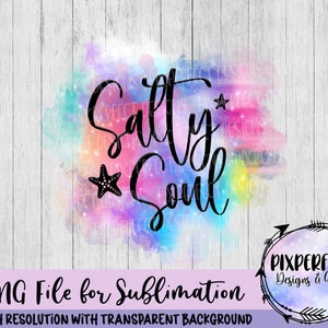 Salty Soul Sublimation File, Png, Digital Download, Instant Download, Beach, Summertime, Summer, Vacation, Ocean, Bright Colors, Sublimation