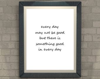 Elke dag misschien niet goed maar er is iets goeds in elke dag