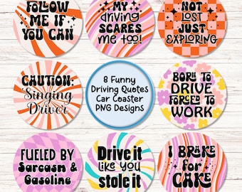 Funny Driving Quotes Car Coaster PNG Designs: Retro Sarcastic Car Stickers (Digital Download)
