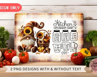 May include: A decorative kitchen conversion chart with a fall theme. It features a gnome with a sunflower hat, a basket of pumpkins, and a chart with measurements. The text reads "Kitchen Conversion Chart".