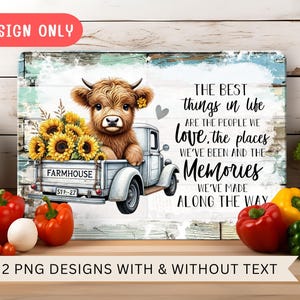 Peut inclure: Impression numérique représentant une vache Highland marron dans une camionnette blanche vintage avec des tournesols. Le camion porte l'inscription "FARMHOUSE". Le texte dit "Les meilleures choses de la vie sont les gens que nous aimons..."