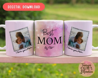 Add Your Photo Best Mom Ever Mug Wrap PNG Sublimation Template, 11oz 15 oz Mug Wrap, Gift for Mom Mug Wrap, Mom Photo Mug Wrap Template Png