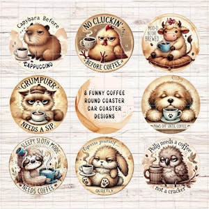May include: Eight round coasters featuring cartoon animals like a capybara, chicken, and owl, each with a coffee theme. Text includes "Cappuccino," "No Cluckin' Before Coffee," and "Paws Off Until Coffee." The coasters are designed for cars and homes.