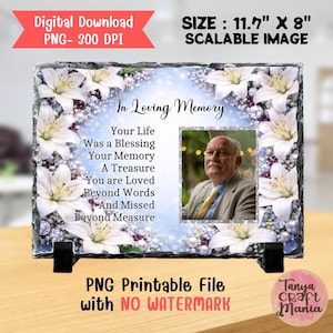 May include: A memorial plaque with a photo of a man, surrounded by white flowers and text that reads "In Loving Memory." The plaque is 11.7" x 8" and includes the text "Digital Download" and "PNG Printable File."