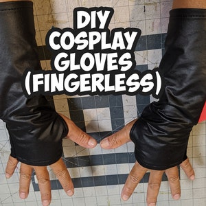 May include: A pair of black fingerless gloves with red fabric accents. The gloves are worn by a person with their hands outstretched. The text "DIY COSPLAY GLOVES (FINGERLESS)" is superimposed on the image.