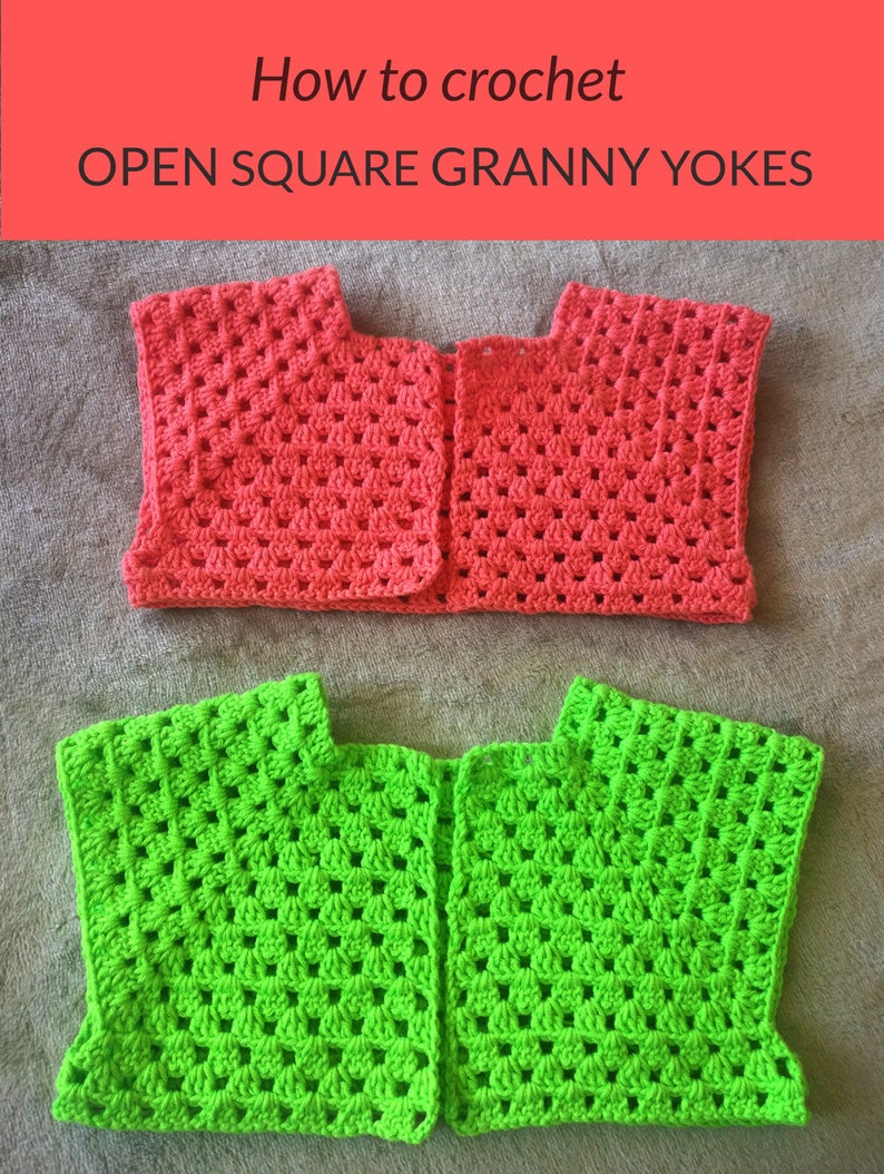 How to crochet OPEN SQUARE GRANNY yokes - with step by step explanation applicable for all sizes - Table of measurements provided