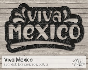Viva mexico svg, viva mexico, viva mexico cut files, svg, dxf, jpg, png, eps, pdf, ai
