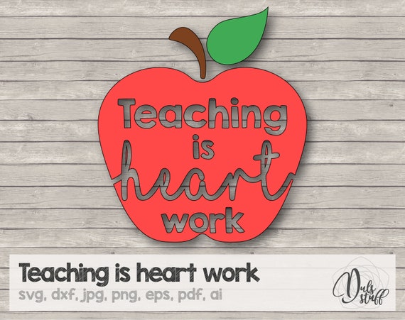 Download Teaching Is Heart Work Svg Apple Teaching Is Heart Work Apple Svg Teaching Is Heart Work Cut Files Apple Svg Dxf Jpg Png Eps Ai By Dul S Stuff Catch My Party