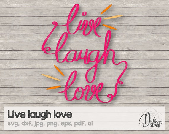 Download Live laugh love svg, silhouette svg, cricut svg, scan n ...