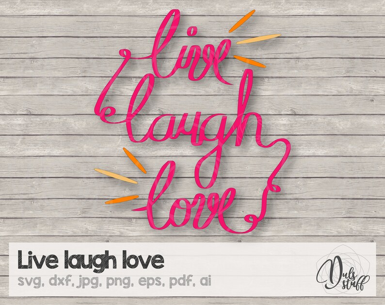 Free Free 342 Svg File Live Laugh Love Svg Free SVG PNG EPS DXF File