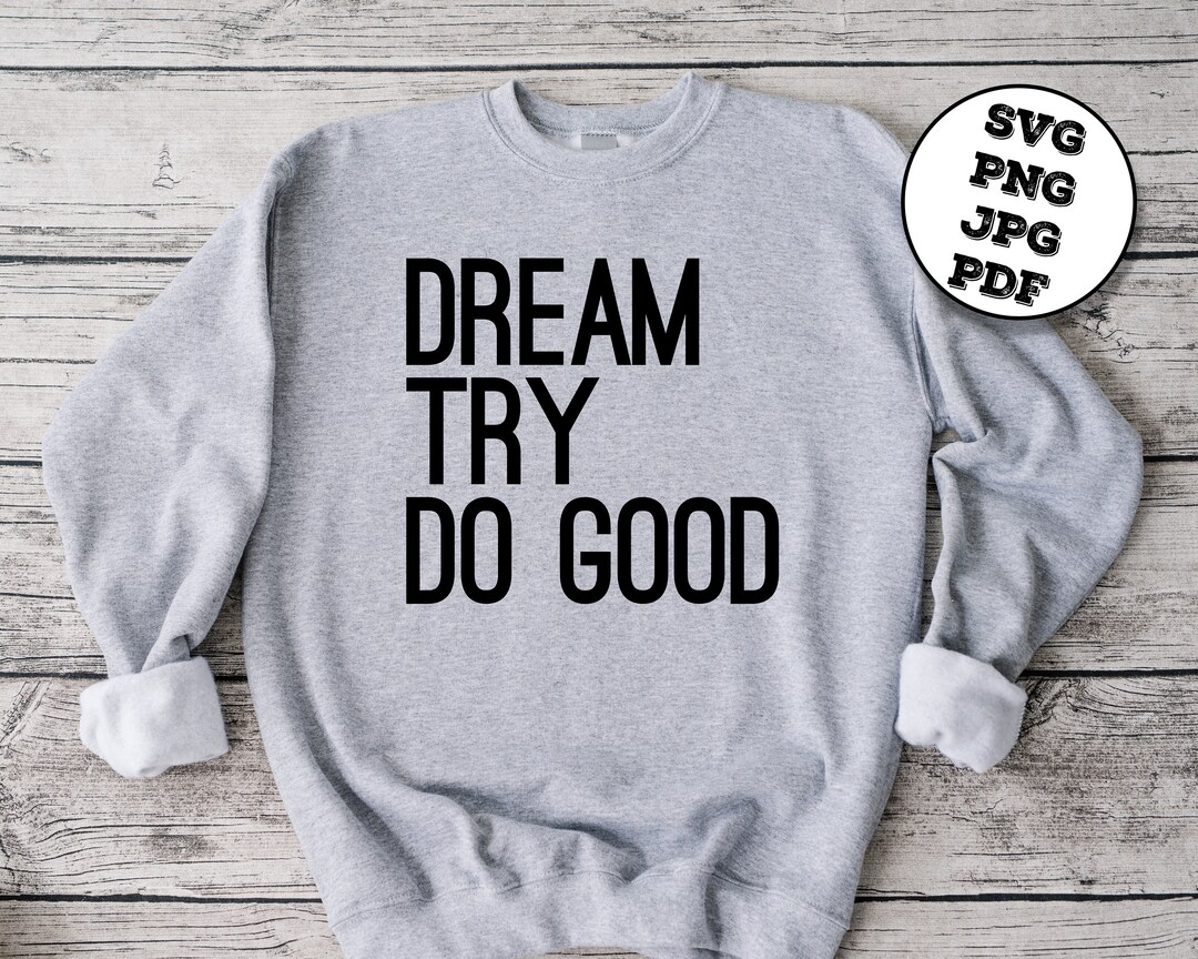 Dream, Try, Do Good SVG - Etsy