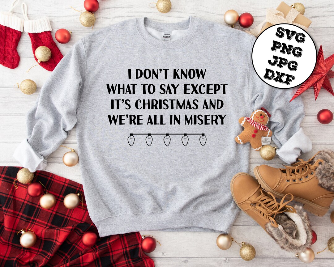It's Christmas and We're All in Misery SVG - Etsy