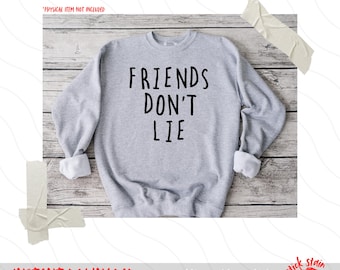 Friends Don't Lie SVG