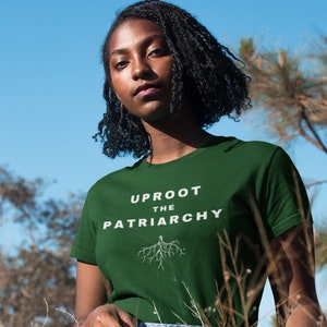 Uproot The Patriarchy / Feminist T-Shirt / Women&#39;s Day Protest Shirt / 100% Cotton Feminism Tee Shirt / Women Empowerment