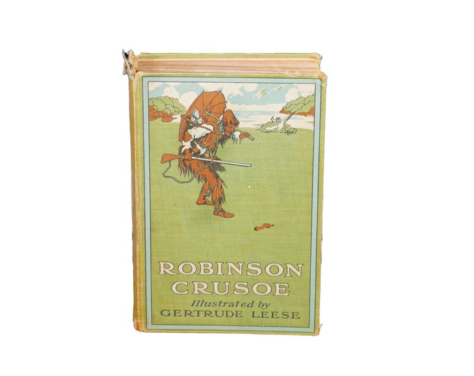 Antiquarian illustrated hardcover book Robinson Crusoe by Daniel Defoe. George Bell & Sons, London. Illustrations by Gertrude Leese.
