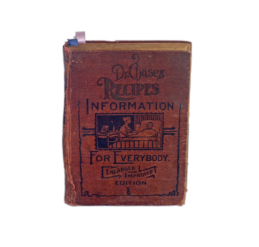 Antiquarian Medical Book Dr. Chase's Recipes Information for Everybody