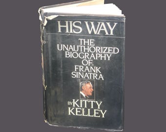 His Way: The Unauthorized Biography of Frank Sinatra book. Kitty Kelley. Bantam Books 1986