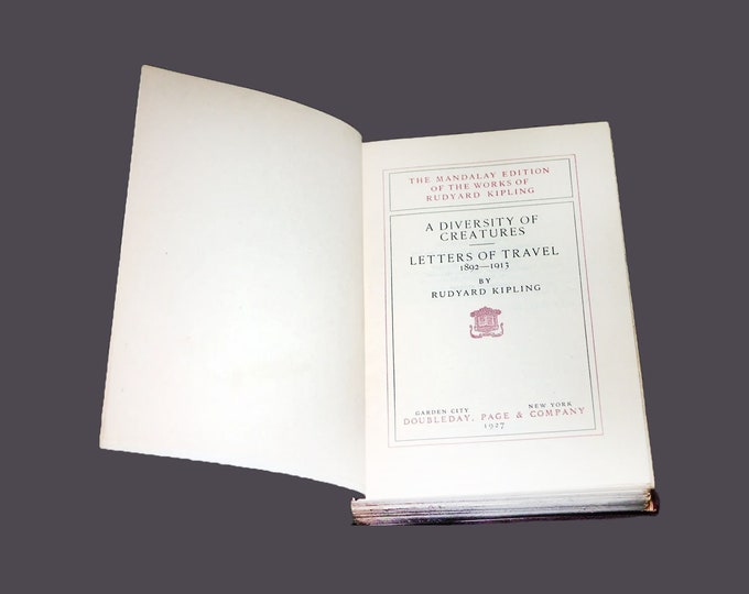 Rudyard Kipling A Diversity of Creatures, Letters of Travel 1892-1913 hardcover book. Mandalay Edition.