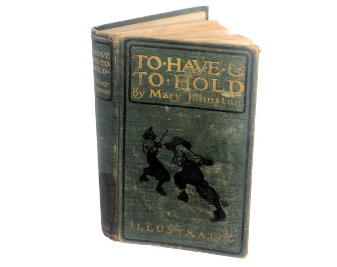 Antiquarian Christian book To Have and To Hold by Mary Johnston. Published Morang 1900.