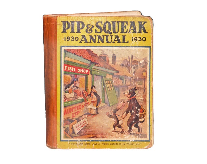 Pip & Squeak 1930 Annual Children's hard-cover book edited by Uncle Dick, London Daily Mirror.  Stories, puzzles, cartoons