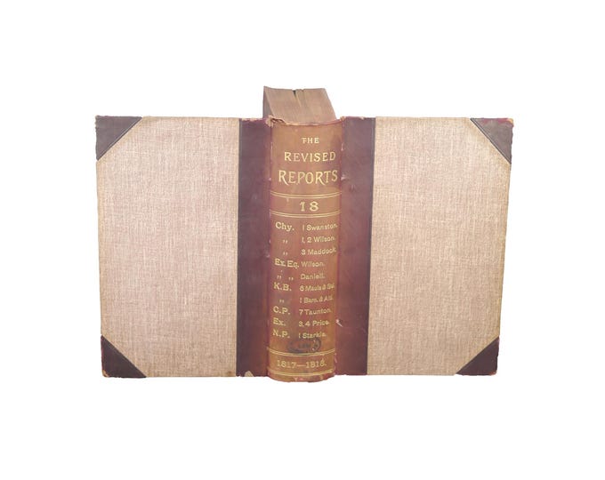 Antiquarian later Victorian-era The Revised Reports Vol 18. Law book. English Courts of Common Law 1817-1818.