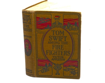 Antique book Tom Swift Among the Fire Fighters Victor Appleton. Grosset & Dunlap New York.