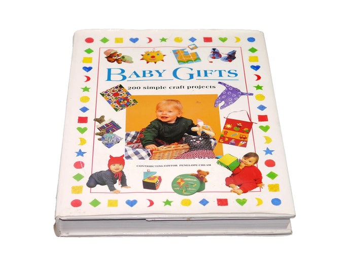 Baby Gifts: 200 Simple Craft Projects hardcover book published Anness | Lorenz Books. First-edition book with dust jacket.