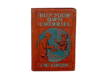 Antiquarian Christian book Buy Your Own Cherries. J.W. Kirton. S.W. Partridge Co London UK.