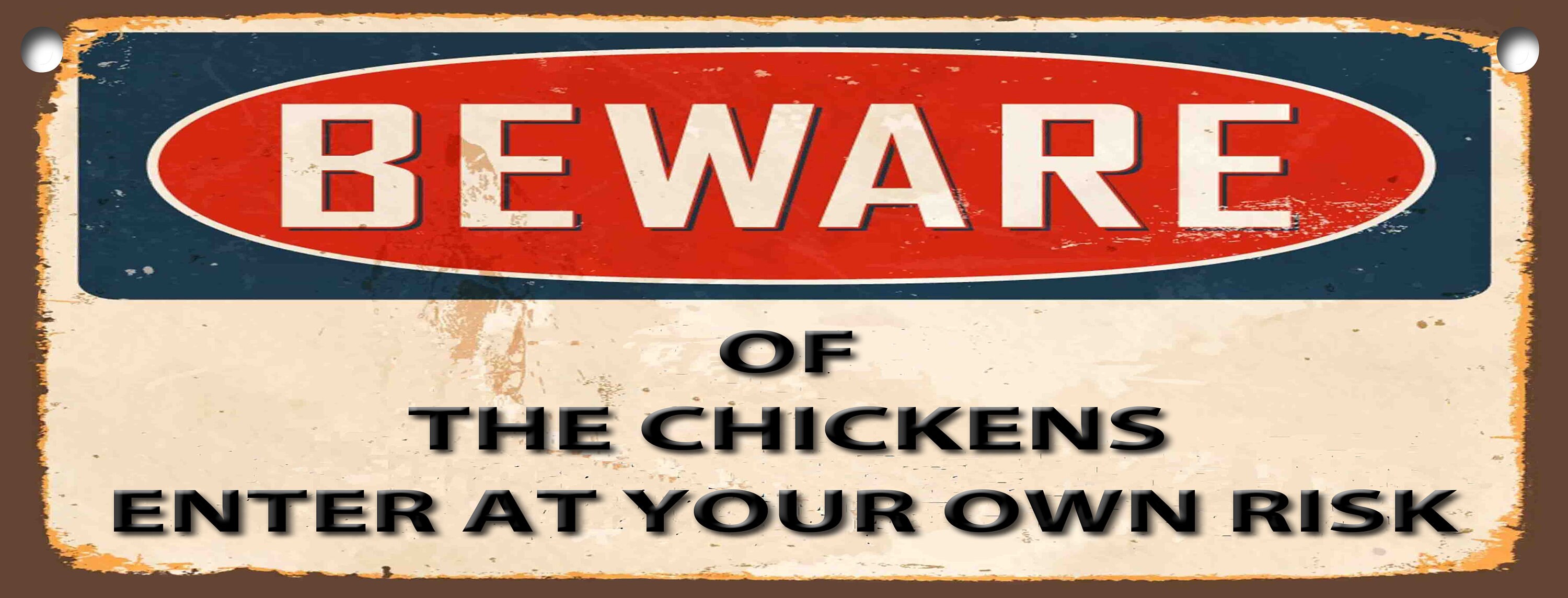 Beware Of Chicken