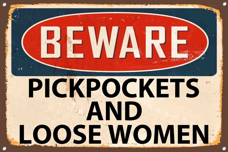 Beware Pickpockets And Loose Women Metal Sign Vintage Etsy beware-pickpockets-and-loose-women-metal-sign-vintage-etsy