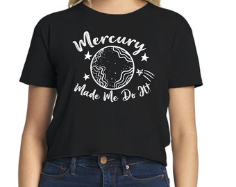 Mercury Made Me Do It Crop T-Shirt