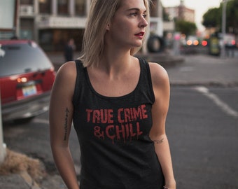 True Crime & Chill racerback tanktop